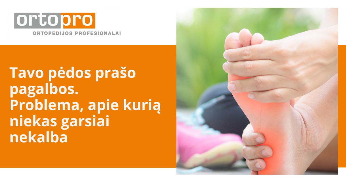 Tai ne sportas. Ne amžius. Tai tavo pėdos. Ir jos prašo pagalbos.