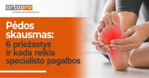 Pėdos skuasmas: 6 priežastys ir kada reikia specialisto pagalbos